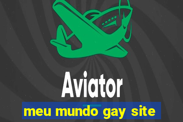 meu mundo gay site